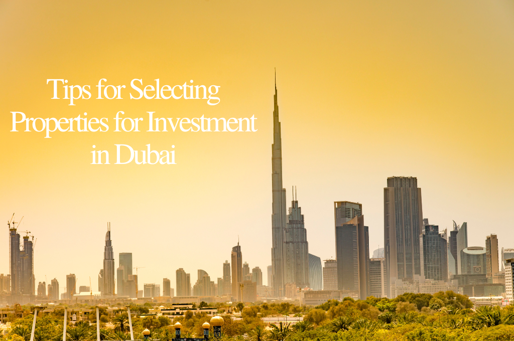 Tips for Selecting Properties for Investment in Dubai